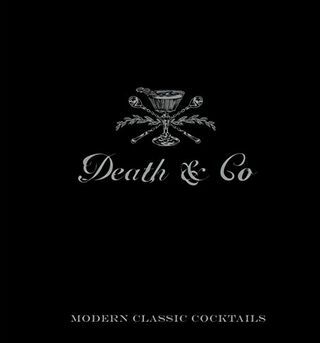 Death & Co: nowoczesne klasyczne koktajle